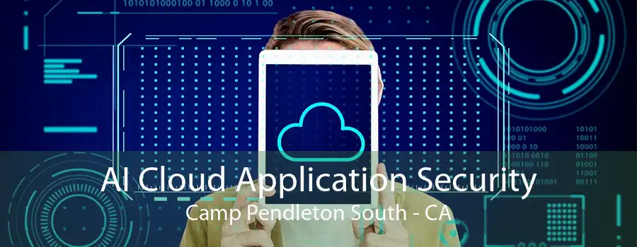 AI Cloud Application Security Camp Pendleton South - CA