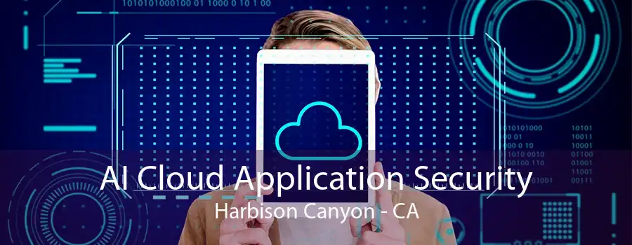 AI Cloud Application Security Harbison Canyon - CA