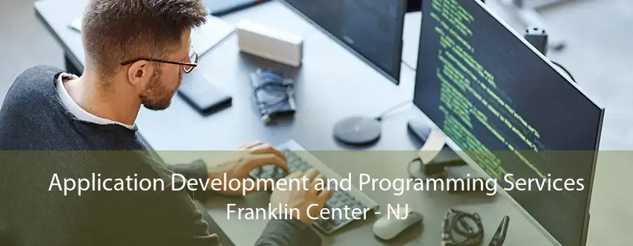 Application Development and Programming Services Franklin Center - NJ