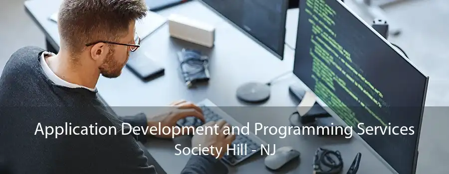 Application Development and Programming Services Society Hill - NJ