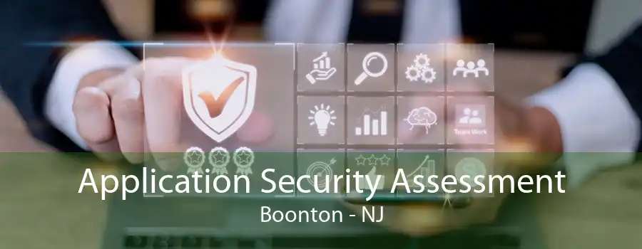 Application Security Assessment Boonton - NJ