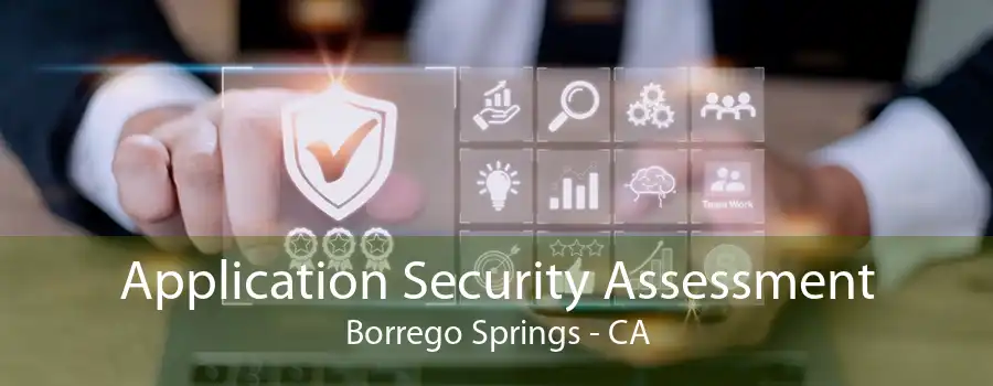 Application Security Assessment Borrego Springs - CA