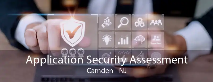 Application Security Assessment Camden - NJ