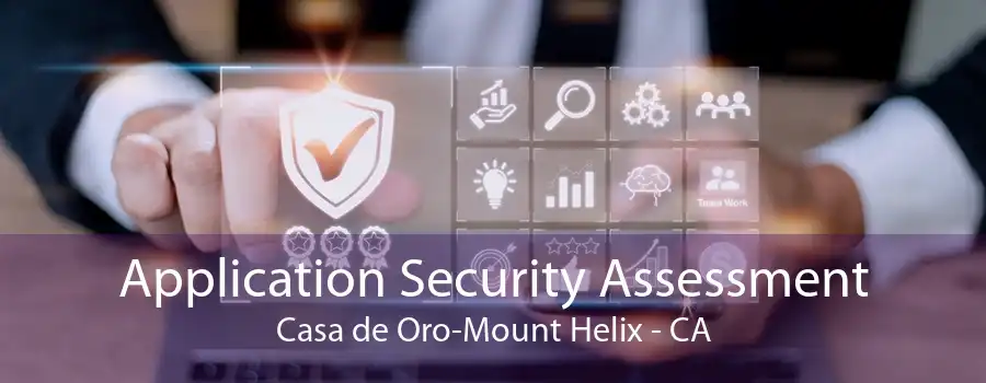 Application Security Assessment Casa de Oro-Mount Helix - CA