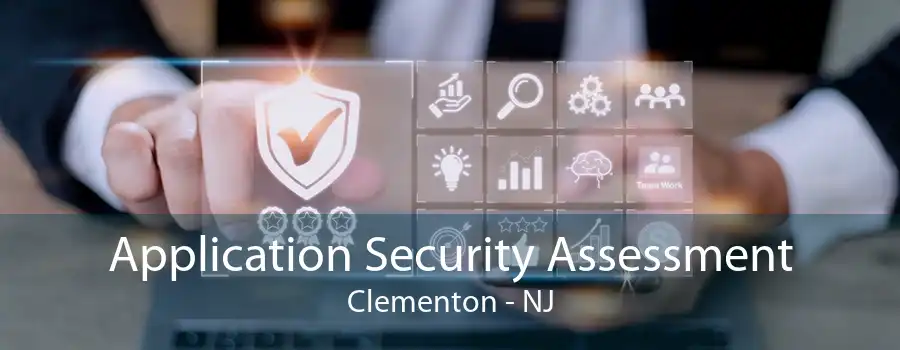 Application Security Assessment Clementon - NJ