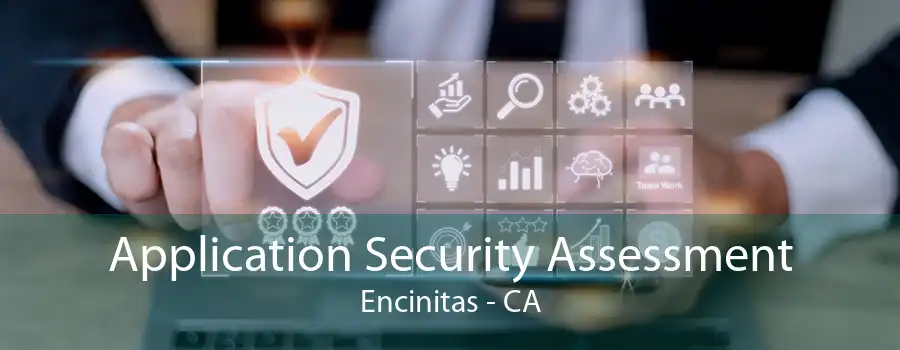 Application Security Assessment Encinitas - CA