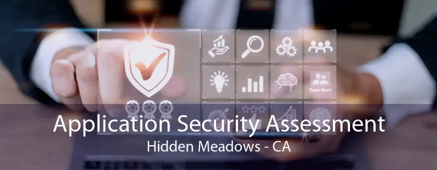 Application Security Assessment Hidden Meadows - CA