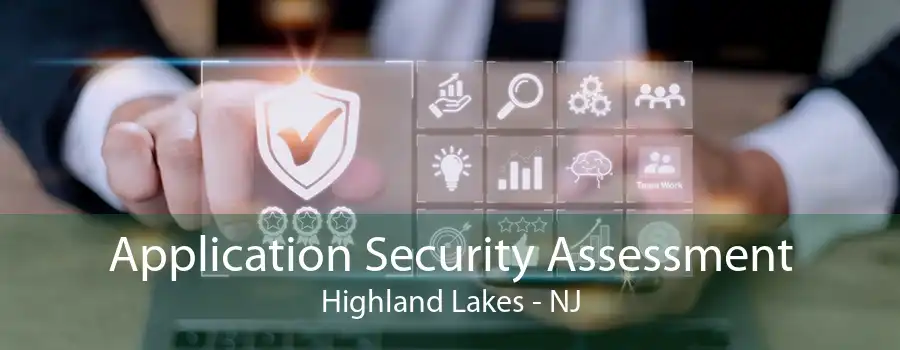 Application Security Assessment Highland Lakes - NJ