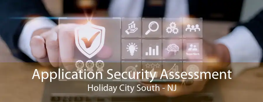 Application Security Assessment Holiday City South - NJ