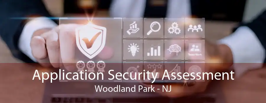 Application Security Assessment Woodland Park - NJ