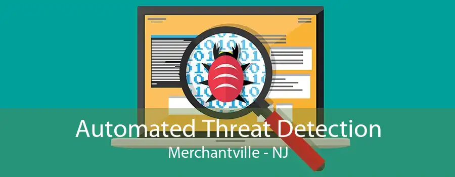 Automated Threat Detection Merchantville - NJ