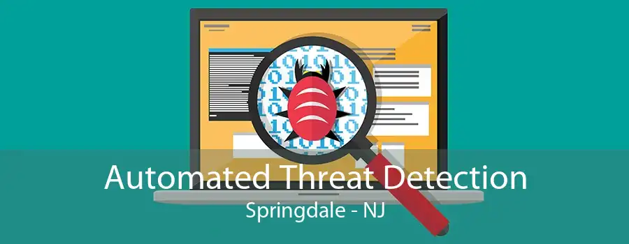 Automated Threat Detection Springdale - NJ