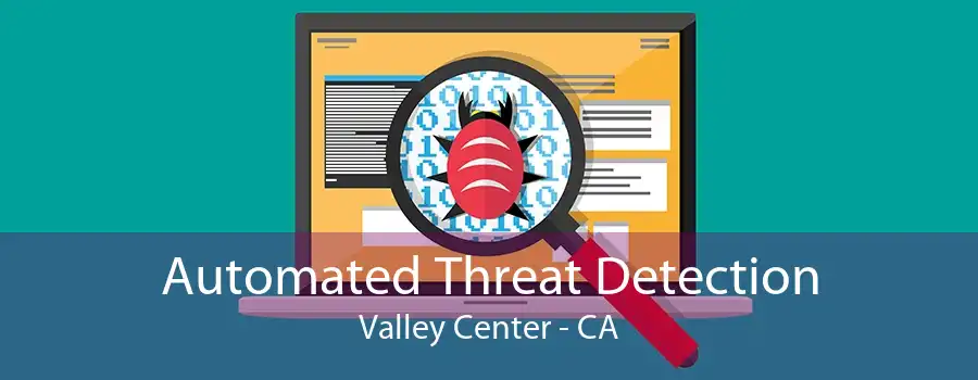 Automated Threat Detection Valley Center - CA