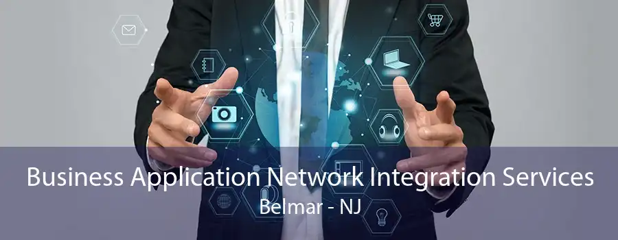 Business Application Network Integration Services Belmar - NJ