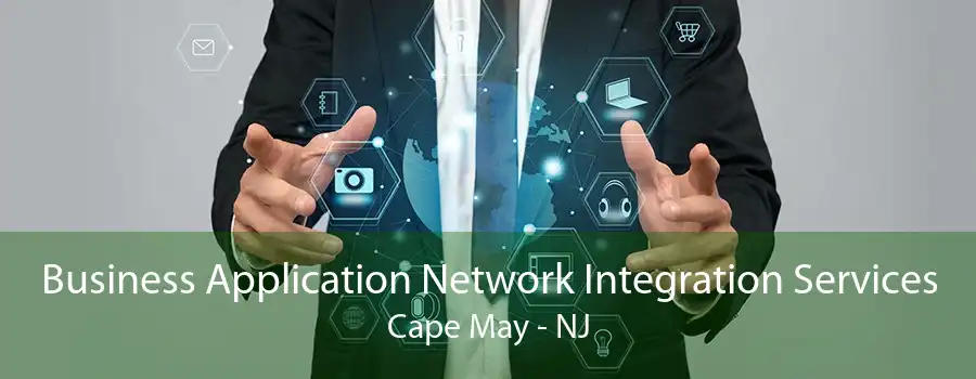 Business Application Network Integration Services Cape May - NJ