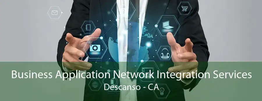 Business Application Network Integration Services Descanso - CA