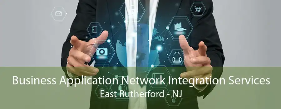 Business Application Network Integration Services East Rutherford - NJ