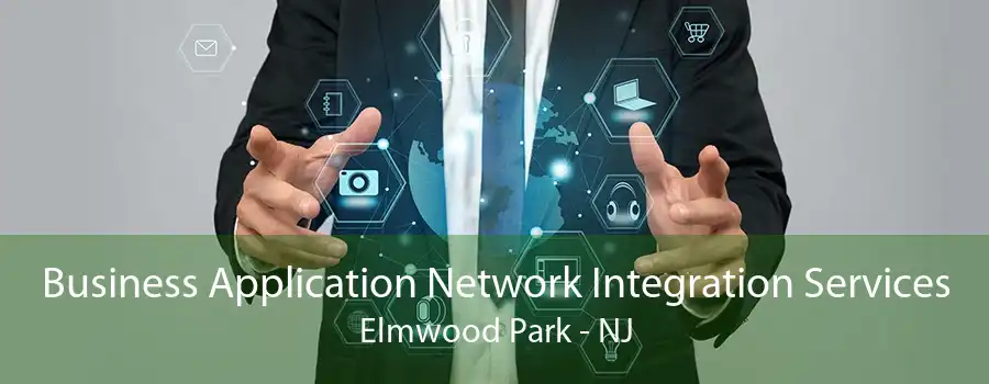 Business Application Network Integration Services Elmwood Park - NJ