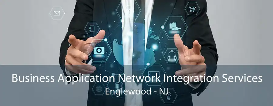 Business Application Network Integration Services Englewood - NJ