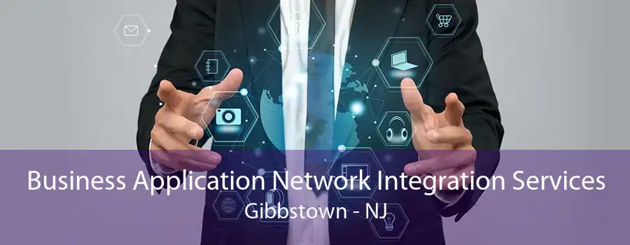 Business Application Network Integration Services Gibbstown - NJ