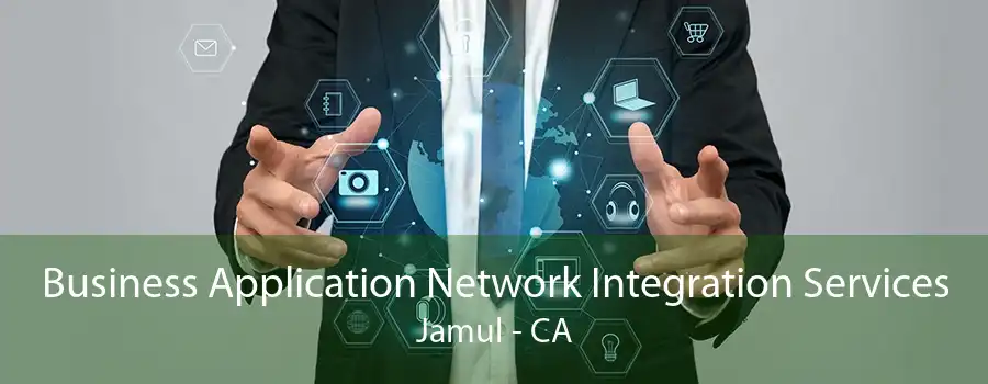 Business Application Network Integration Services Jamul - CA