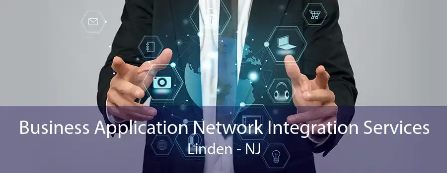 Business Application Network Integration Services Linden - NJ