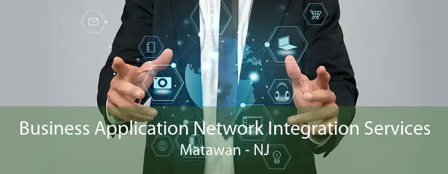 Business Application Network Integration Services Matawan - NJ