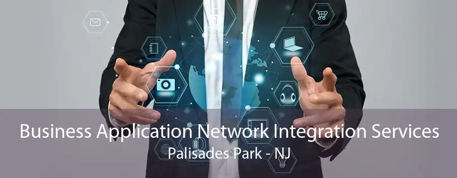 Business Application Network Integration Services Palisades Park - NJ