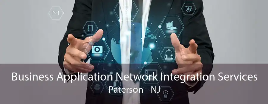 Business Application Network Integration Services Paterson - NJ