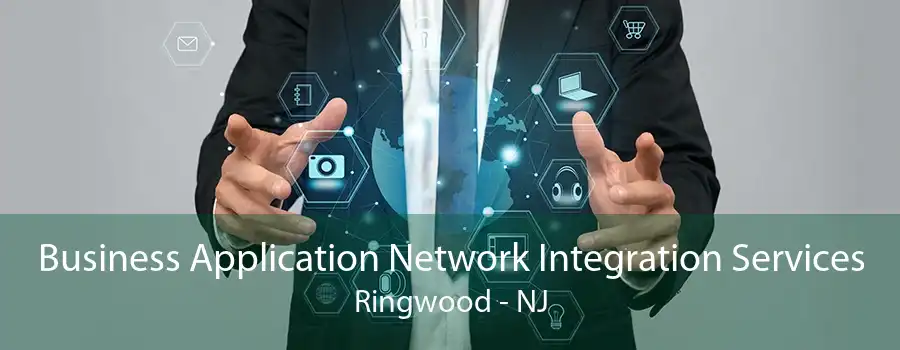 Business Application Network Integration Services Ringwood - NJ