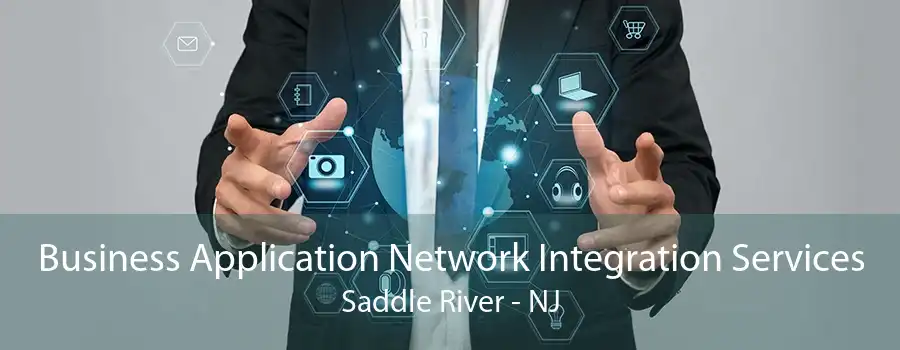 Business Application Network Integration Services Saddle River - NJ