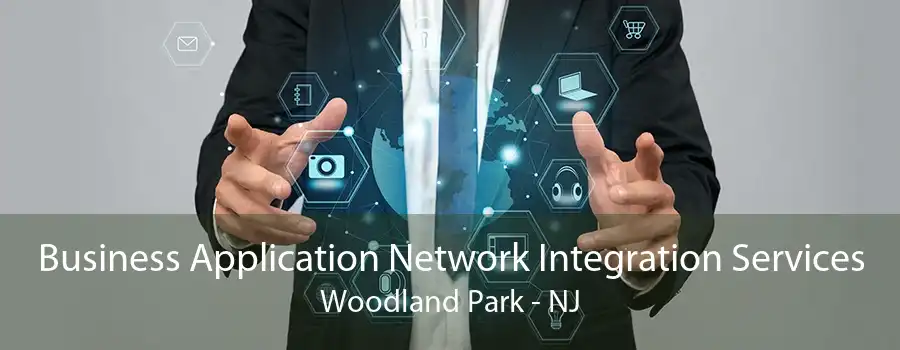 Business Application Network Integration Services Woodland Park - NJ