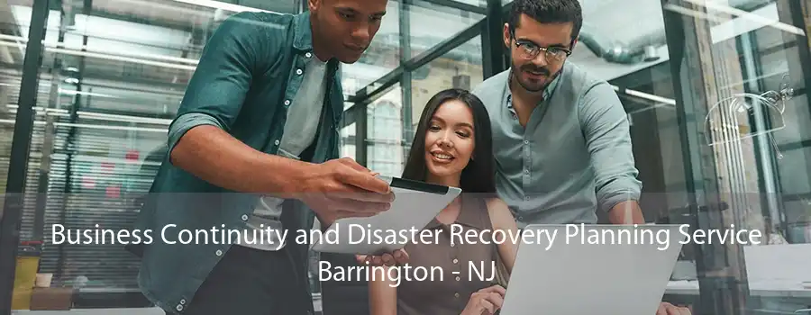 Business Continuity and Disaster Recovery Planning Service Barrington - NJ