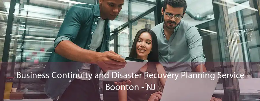 Business Continuity and Disaster Recovery Planning Service Boonton - NJ