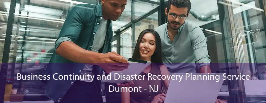 Business Continuity and Disaster Recovery Planning Service Dumont - NJ