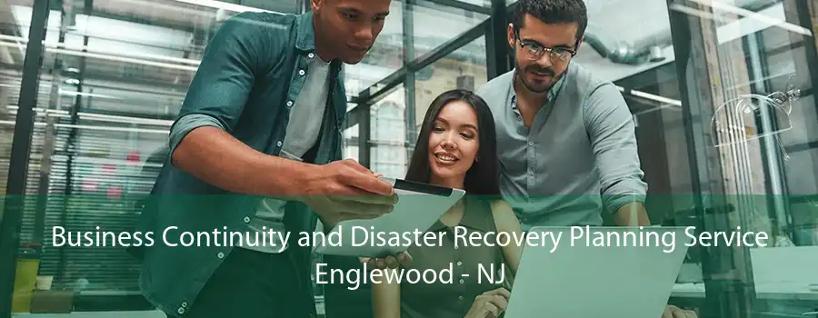 Business Continuity and Disaster Recovery Planning Service Englewood - NJ