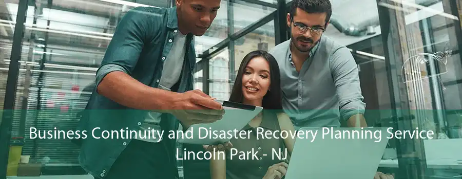 Business Continuity and Disaster Recovery Planning Service Lincoln Park - NJ