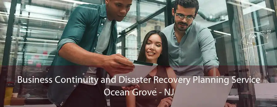 Business Continuity and Disaster Recovery Planning Service Ocean Grove - NJ