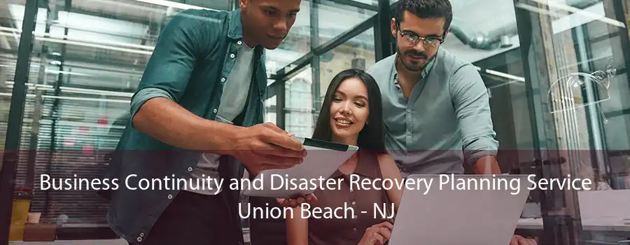 Business Continuity and Disaster Recovery Planning Service Union Beach - NJ