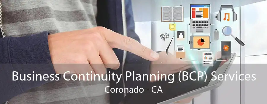 Business Continuity Planning (BCP) Services Coronado - CA