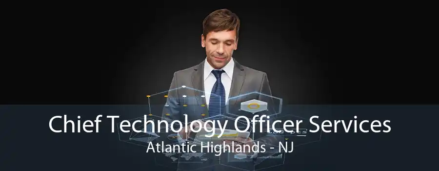 Chief Technology Officer Services Atlantic Highlands - NJ