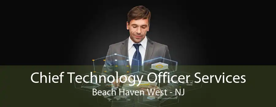 Chief Technology Officer Services Beach Haven West - NJ