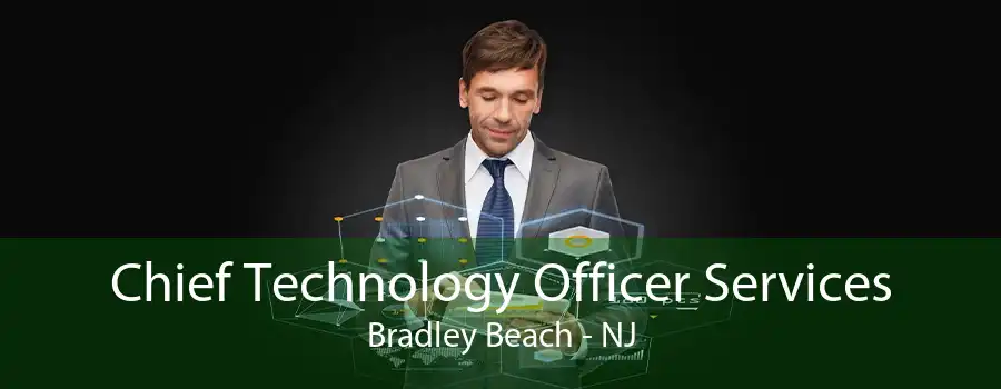 Chief Technology Officer Services Bradley Beach - NJ