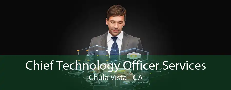 Chief Technology Officer Services Chula Vista - CA