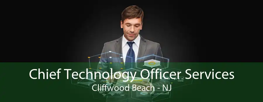 Chief Technology Officer Services Cliffwood Beach - NJ