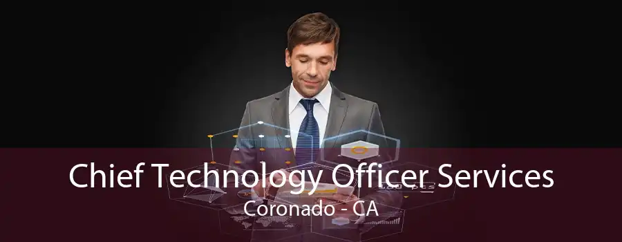 Chief Technology Officer Services Coronado - CA