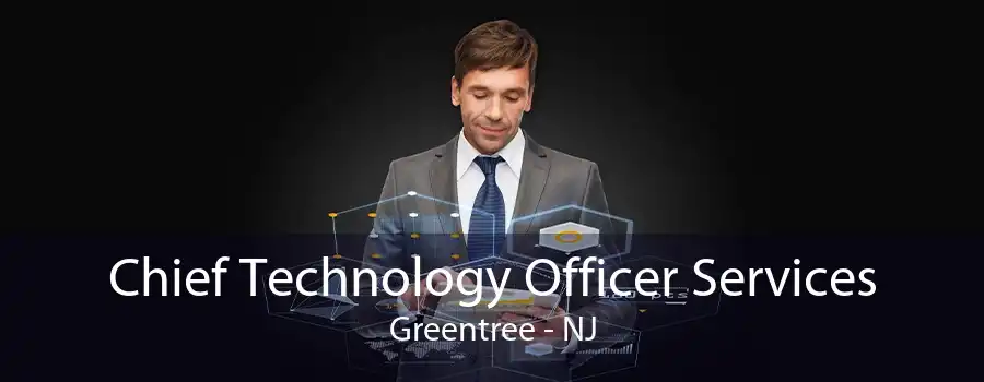 Chief Technology Officer Services Greentree - NJ