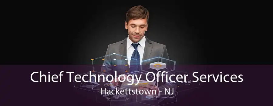 Chief Technology Officer Services Hackettstown - NJ