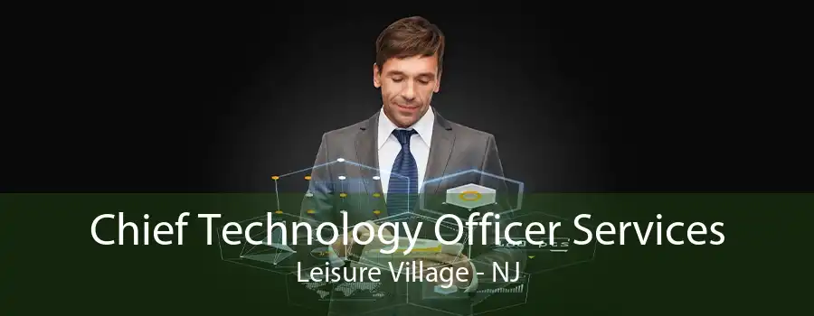 Chief Technology Officer Services Leisure Village - NJ