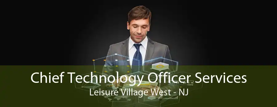 Chief Technology Officer Services Leisure Village West - NJ